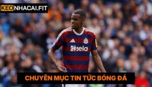 Liverpool Hỏi Mua Isak Giá 160 Triệu USD - Bước Đi Đầy Táo Bạo